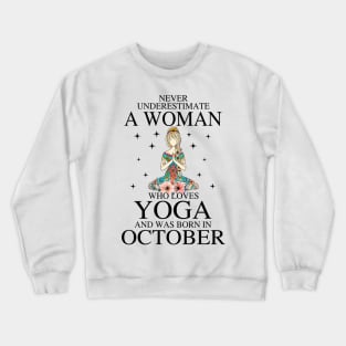 A Woman Who Loves Yoga And Was Born In October Crewneck Sweatshirt